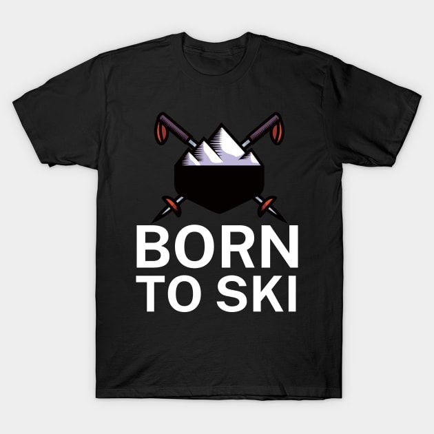 Born to ski T-Shirt by maxcode